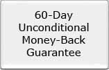 60-Day Unconditional Money-Back Guarantee